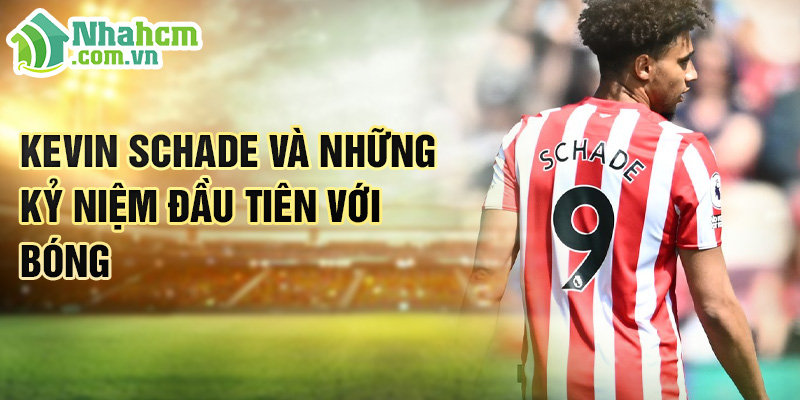 Tiểu sử Kevin Schade: Hành Trình Bay Lượn Trên Sân Cỏ 1 Kevin Schade và những kỷ niệm đầu tiên với bóng