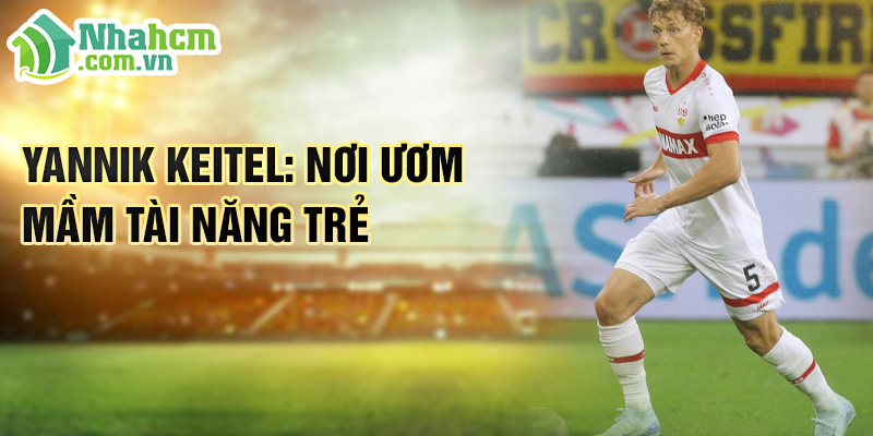Tiểu sử Yannik Keitel: Ngôi Sao Sáng Tạo Ở SC Freiburg 1 Yannik Keitel: nơi ươm mầm tài năng trẻ