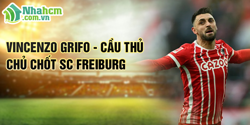 Tiểu sử Vincenzo Grifo: Ngôi Sao Sáng Giá Của SC Freiburg 2 Vincenzo Grifo - cầu thủ chủ chốt SC Freiburg
